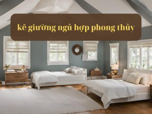 kê giường ngủ hợp phong thủy