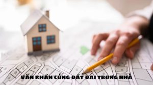 văn khấn cúng đất đai trong nhà