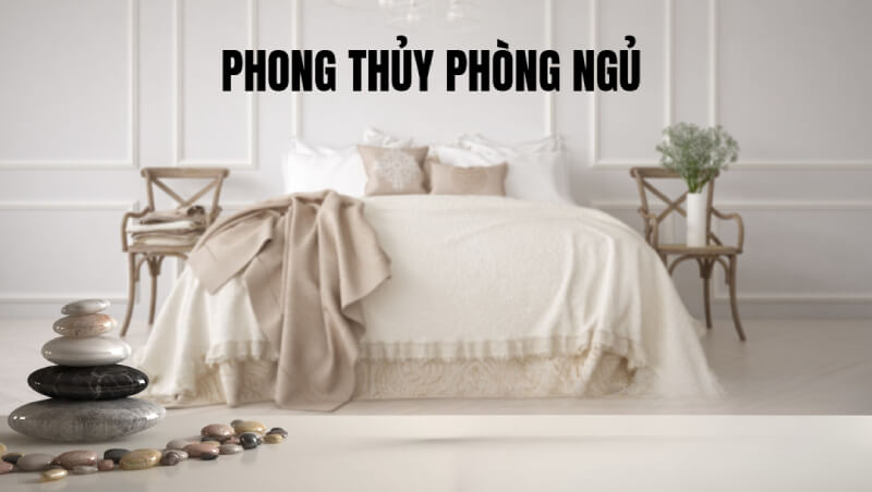 Phong thủy phòng ngủ