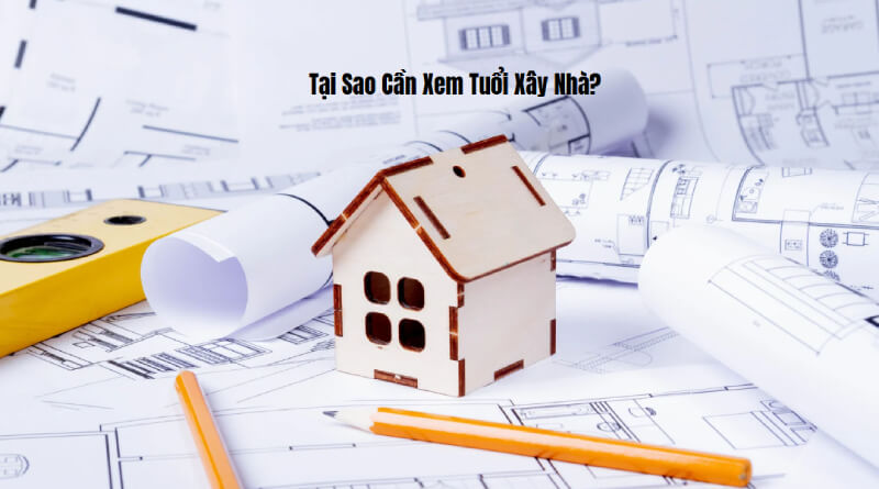 Xem tuổi xây nhà