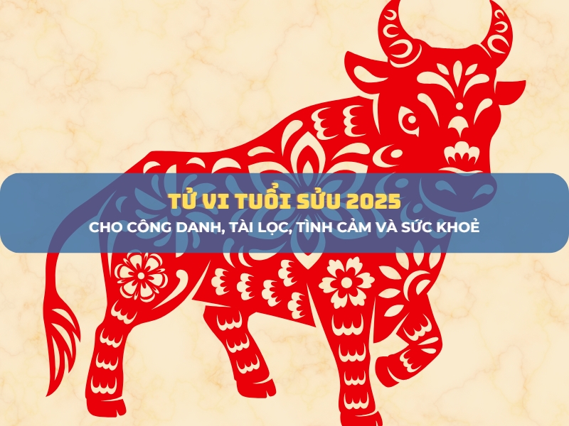 Tử vi tuổi Sửu 2025 1